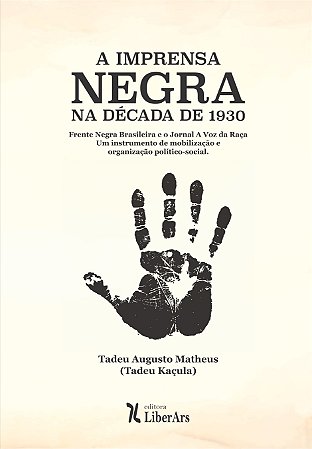 Imprensa negra na década de 1930, A: Frente Negra Brasileira e o Jornal A Voz da Raça - um instrumento de mobilização e